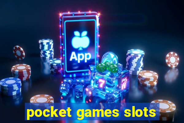 pocket games slots